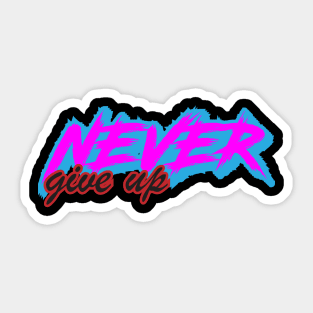never give up Sticker